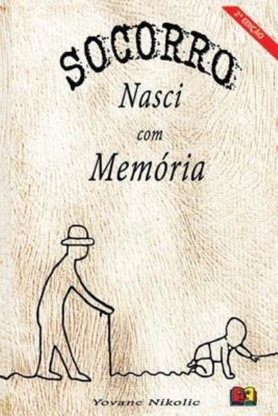 Cover for Yovane Silva Nikolic · Socorro! Nasci Com Mem (Paperback Bog) (2018)