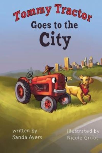 Cover for Sanda Ayers · Tommy Tractor Goes to the City (Paperback Book) (2018)