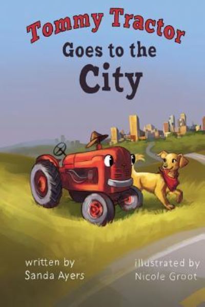 Cover for Sanda Ayers · Tommy Tractor Goes to the City (Paperback Book) (2018)