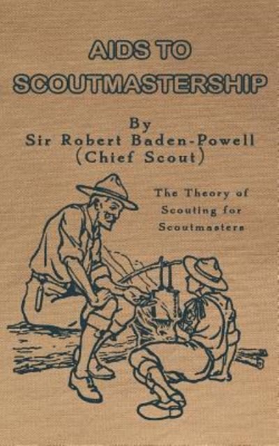 AIDS to Scoutmastership - Sir Robert Baden-Powell - Bücher - Createspace Independent Publishing Platf - 9781986881555 - 27. März 2018