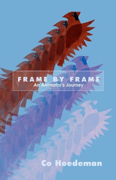 Cover for Co Hoedeman · Frame by Frame: An Animator's Journey (Hardcover Book) (2021)
