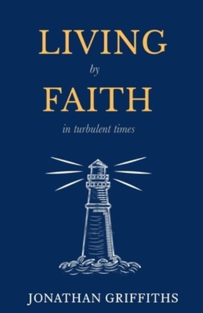 Cover for Jonathan Griffiths · Living by Faith in Turbulent Times (Paperback Book) (2020)