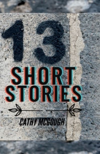 Cover for Cathy McGough · 13 Thirteen Short Stories (Taschenbuch) (2023)