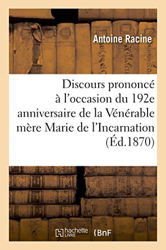 Cover for Racine-a · Discours Prononcé À L'occasion Du 192e Anniversaire De L'heureuse Mort De La Vénérable Mère Marie (Paperback Book) [French edition] (2014)