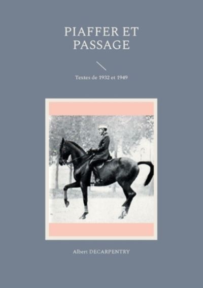 Cover for Albert Decarpentry · Piaffer et passage (Book) (2023)