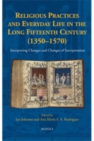 Cover for Ian Johnson · Religious Practices and Everyday Life in the Long Fifteenth Century (1350-1570) (Hardcover Book) (2022)