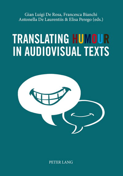 Translating Humour in Audiovisual Texts - Gian Luigi De Rosa - Books - Peter Lang AG, Internationaler Verlag de - 9783034315555 - December 11, 2014