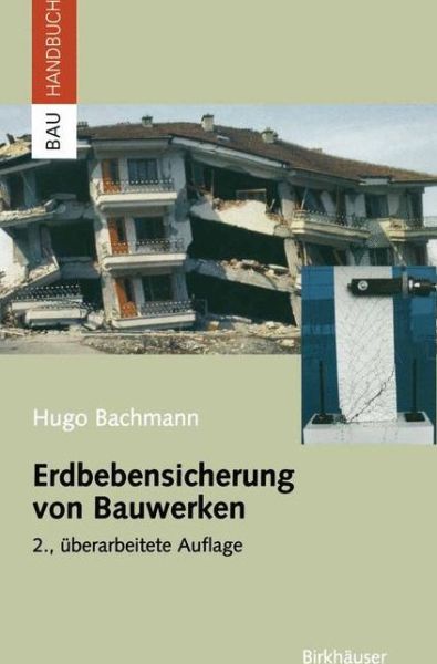 Cover for Hugo Bachmann · Erdbebensicherung Von Bauwerken (Paperback Book) [2nd Softcover Reprint of the Original 2nd 2002 edition] (2012)