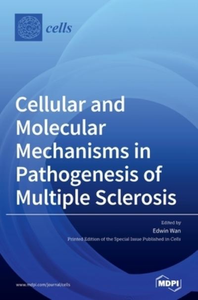 Cover for Edwin Wan · Cellular and Molecular Mechanisms in Pathogenesis of Multiple Sclerosis (Hardcover Book) (2020)