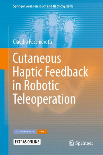 Cover for Claudio Pacchierotti · Cutaneous Haptic Feedback in Robotic Teleoperation - Springer Series on Touch and Haptic Systems (Hardcover Book) [1st ed. 2015 edition] (2015)