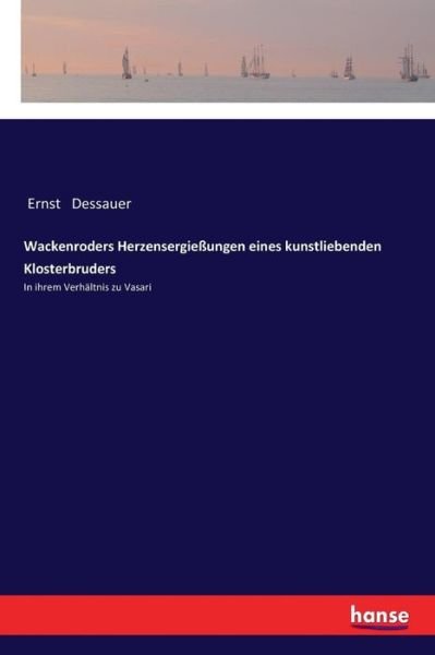 Cover for Dessauer · Wackenroders Herzensergießunge (Bog) (2017)