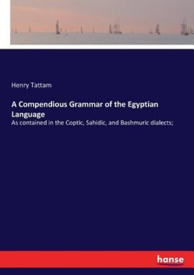 Cover for Henry Tattam · A Compendious Grammar of the Egyptian Language (Paperback Bog) (2017)