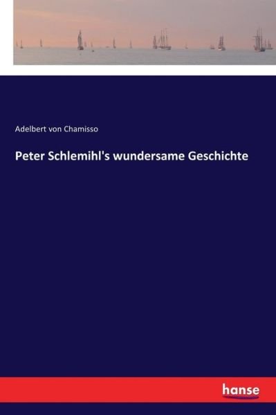 Cover for Adelbert Von Chamisso · Peter Schlemihl's wundersame Geschichte (Paperback Book) (2018)