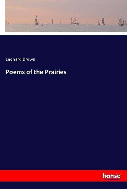 Cover for Brown · Poems of the Prairies (Buch)