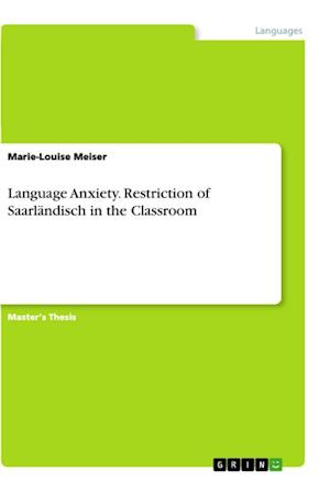 Cover for Marie-Louise Meiser · Language Anxiety. Restriction of Saarlandisch in the Classroom (Paperback Book) (2021)