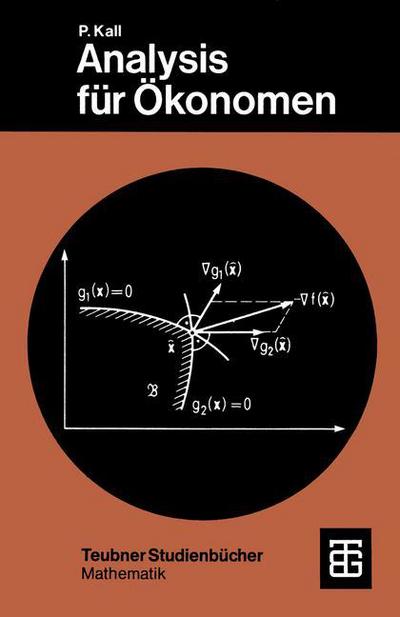 Cover for Kall, Peter (Univ. of Zurich, Switzerland University of Zurich, Switzerland University of Zurich, Switzerland University of Zurich, Switzerland University of Zurich, Switzerland) · Analysis Fur Okonomen - Leitfaden Der Angewandten Mathematik Und Mechanik - Teubner (Paperback Book) (1982)