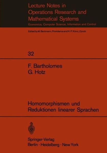 Cover for F. Bartholomes · Homomorphismen und Reduktionen Linearer Sprachen - Lecture Notes in Economics and Mathematical Systems (Paperback Book) [German edition] (1970)