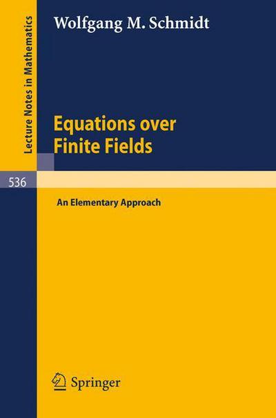 Cover for W.m. Schmidt · Equations over Finite Fields: an Elementary Approach - Lecture Notes in Mathematics (Paperback Book) (1976)