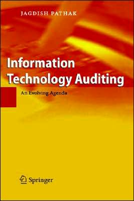 Cover for Jagdish Pathak · Information Technology Auditing: An Evolving Agenda (Hardcover Book) [2005 edition] (2005)