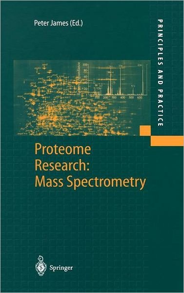 Cover for Peter James · Proteome Research: Mass Spectrometry - Principles and Practice (Gebundenes Buch) [2001 edition] (2000)