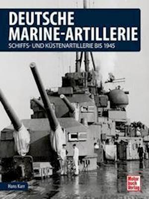 Cover for Hans Karr · Deutsche Marine-Artillerie (Hardcover Book) (2022)