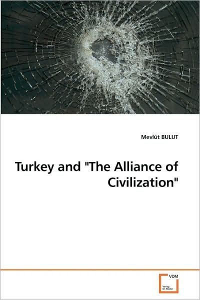 Cover for Mevlüt Bulut · Turkey and &quot;The Alliance of Civilization&quot; (Paperback Bog) (2010)