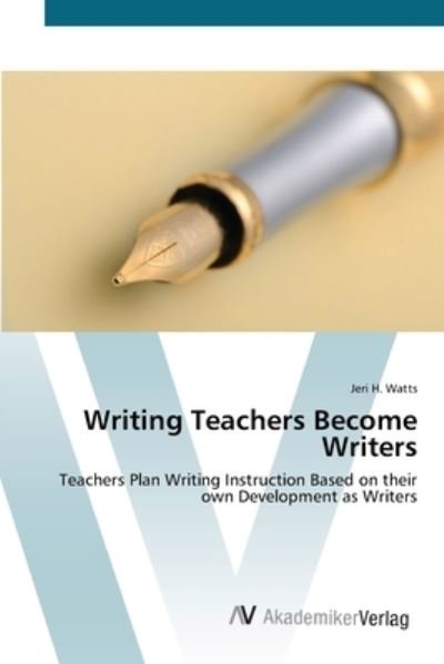 Cover for Watts · Writing Teachers Become Writers (Bok) (2012)