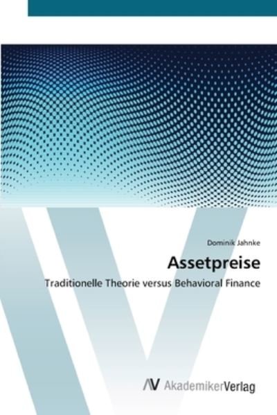 Assetpreise - Jahnke - Books -  - 9783639446555 - July 24, 2012