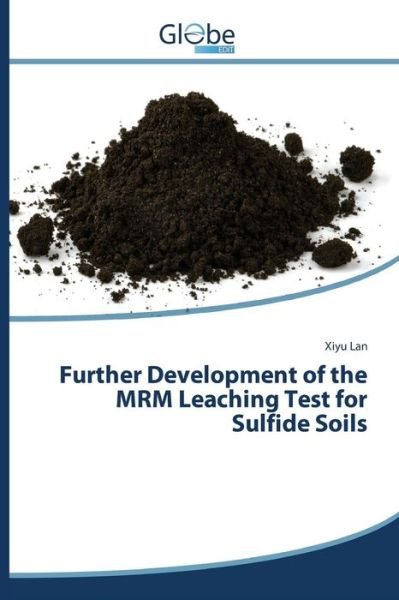 Cover for Lan Xiyu · Further Development of the Mrm Leaching Test for Sulfide Soils (Pocketbok) (2015)
