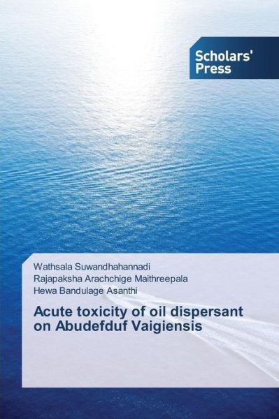 Cover for Suwandhahannadi Wathsala · Acute Toxicity of Oil Dispersant on Abudefduf Vaigiensis (Pocketbok) (2015)