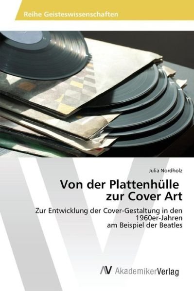 Cover for Nordholz Julia · Von Der Plattenhulle Zur Cover Art (Taschenbuch) (2015)
