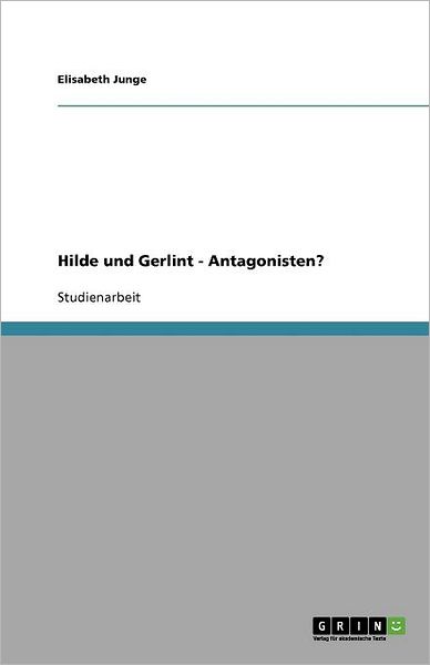 Cover for Junge · Hilde und Gerlint - Antagonisten? (Book) [German edition] (2013)