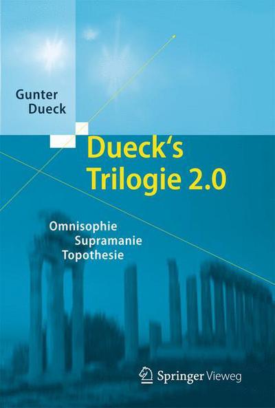 Cover for Gunter Dueck · Dueck's Trilogie 2.0: Omnisophie - Supramanie - Topothesie (Paperback Book) (2013)