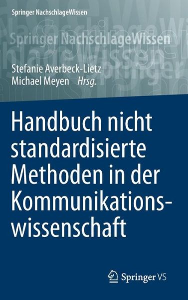 Cover for Handbuch Nicht Standardisierte Methoden in Der Kommunikationswissenschaft - Springer Nachschlagewissen (Hardcover bog) [1. Aufl. 2016 edition] (2015)