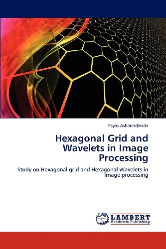 Cover for Fayas Asharindavida · Hexagonal Grid and Wavelets in Image Processing: Study on Hexagonal Grid and Hexagonal Wavelets in Image Processing (Paperback Book) (2012)