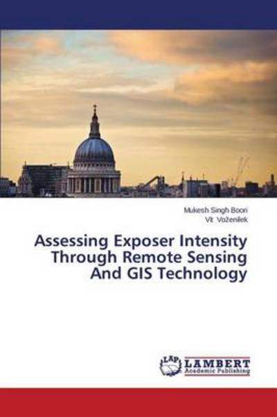 Cover for Vít Vozenílek · Assessing Exposer Intensity Through Remote Sensing and Gis Technology (Paperback Book) (2014)
