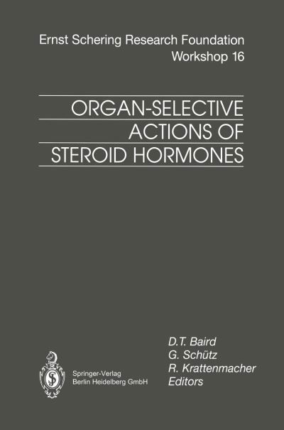Cover for D T Baird · Organ-Selective Actions of Steroid Hormones - Ernst Schering Foundation Symposium Proceedings (Pocketbok) [Softcover reprint of the original 1st ed. 1995 edition] (2014)