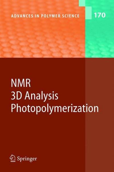 Cover for Nail Fatkullin · NMR * 3D Analysis * Photopolymerization - Advances in Polymer Science (Paperback Book) [Softcover reprint of the original 1st ed. 2004 edition] (2013)