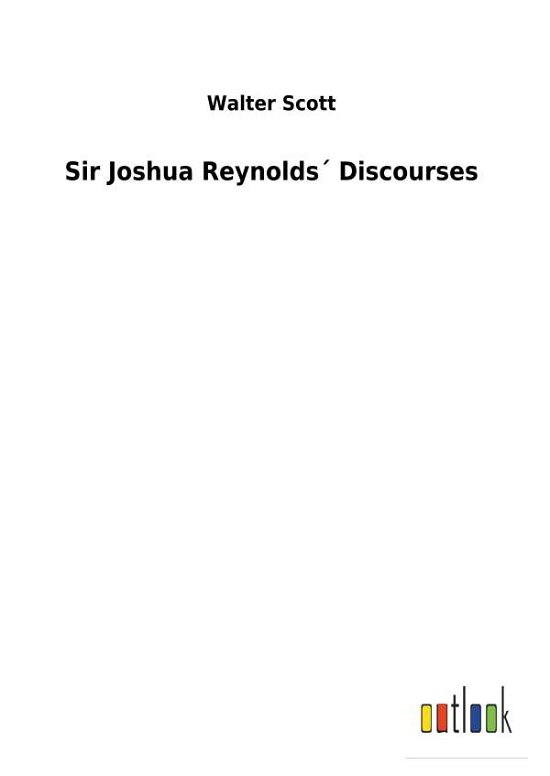 Cover for Scott · Sir Joshua Reynolds Discourses (Book) (2017)
