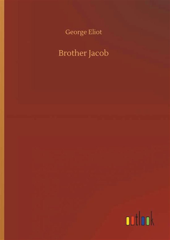 Cover for George Eliot · Brother Jacob (Hardcover Book) (2018)