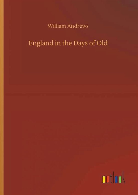 Cover for Andrews · England in the Days of Old (Bog) (2019)