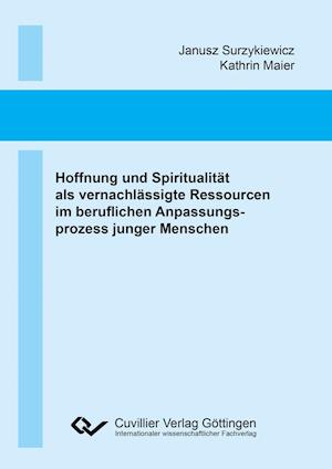 Cover for Janusz Surzykiewicz · Hoffnung und Spiritualität als vernachlässigte Ressourcen im beruflichen Anpassungsprozess junger Menschen (Paperback Book) (2015)