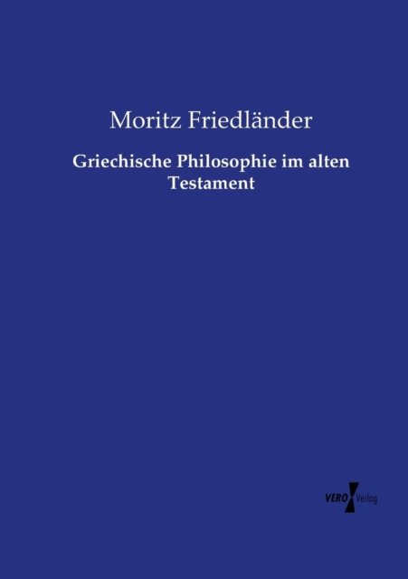Cover for Moritz Friedlander · Griechische Philosophie Im Alten Testament (Paperback Book) (2019)