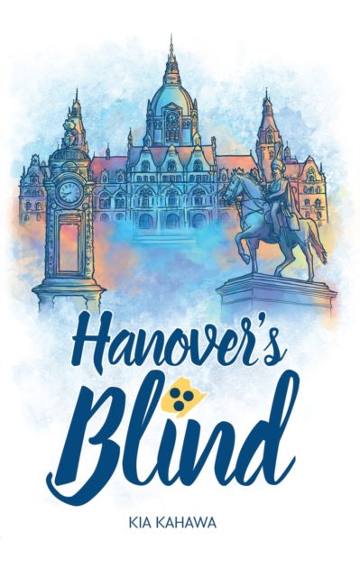 Cover for Kia Kahawa · Hanover's Blind (Pocketbok) (2018)