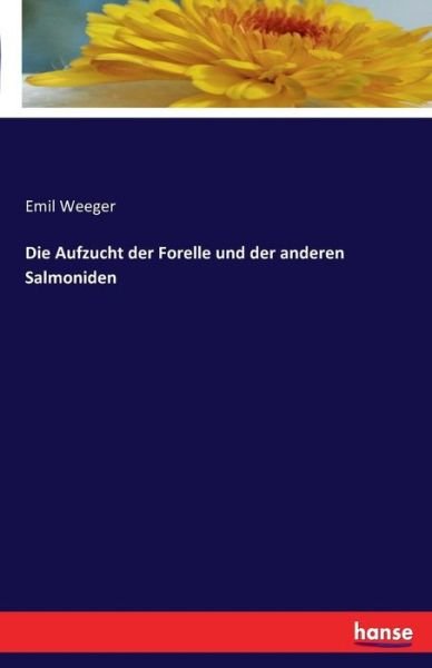Cover for Weeger · Die Aufzucht der Forelle und der (Book) (2016)