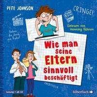CD Wie man seine Eltern sinnvo - Pete Johnson - Música - Silberfisch bei Hörbuch Hamburg HHV GmbH - 9783745602555 - 