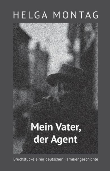 Cover for Montag · Mein Vater, der Agent (Bok) (2018)