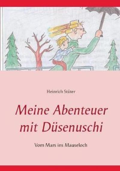 Cover for Stüter · Meine Abenteuer mit Düsenuschi (Book) (2019)