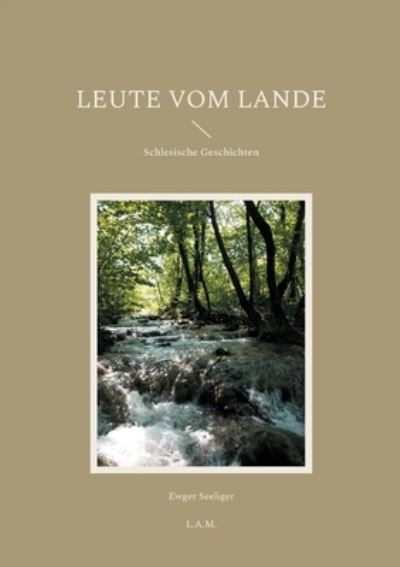 Leute vom Lande - Ewger Seeliger - Books - BoD – Books on Demand - 9783758387555 - April 2, 2024