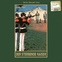 Der sterbende Kaiser - Karl May - Game - Karl-May-Verlag - 9783780207555 - 2021